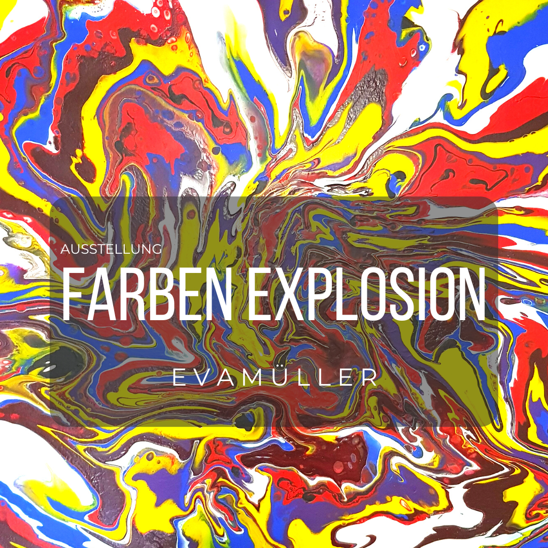 Ausstellung: Eva Müller Farben Explosion